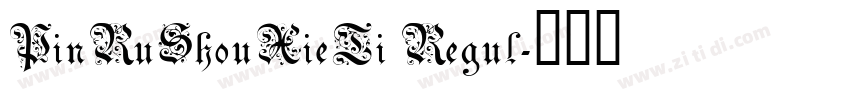 PinRuShouXieTi Regul字体转换